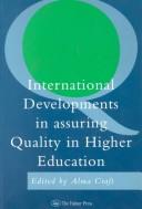 Cover of: International developments in assuring quality in higher education: selected papers from an international conference, Montreal, 1993