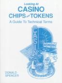 Looking at casino chips and tokens by Donald D. Spencer