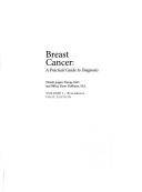 Cover of: Breast cancer: a practical guide to diagnosis