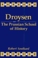 Droysen and the Prussian school of history by Robert Southard