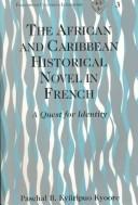 The African and Caribbean historical novel in French by Paschal B. Kyiiripuo Kyoore