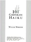 Cover of: 101 corporate haiku by William Warriner