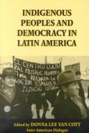 Cover of: Indigenous peoples and democracy in Latin America