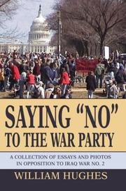 Cover of: Saying "No" to the War Party: A Collection of Essays and Photos in Opposition to Iraq War No. 2