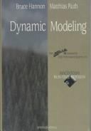 Dynamic modeling by Bruce M. Hannon, Bruce Hannon, Matthias Ruth
