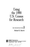 Cover of: Using the 1990 U.S. census for research