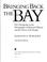 Cover of: Bringing back the Bay