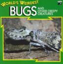 World's weirdest bugs and other creepy crawlies by M. L. Roberts, Roberts