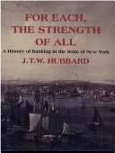 Cover of: For each, the strength of all by J. T. W. Hubbard