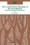 Cover of: The constructive theology of Bernard Meland | Tyron Inbody