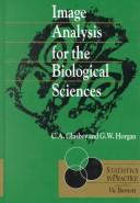 Cover of: Image analysis for the biological sciences by C. A. Glasbey