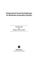 Cover of: Interpersonal group psychotherapy forborderline personality disorder by Elsa Marziali, Elsa Marziali