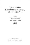 Cover of: Cities and the rise of states in Europe, A.D. 1000 to 1800