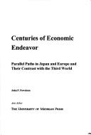 Cover of: Centuries of economic endeavor: parallel paths in Japan and Europe and their contrast with the Third World