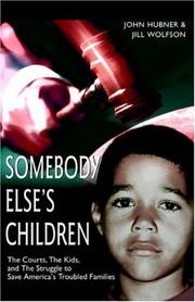 Cover of: Somebody Else's Children: The Courts, The Kids, And The Struggle To Save America's Troubled Families
