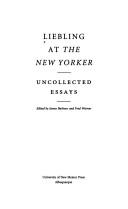 Cover of: Liebling at The New Yorker: uncollected essays