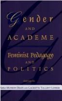 Cover of: Gender and academe: feminist pedagogy and politics
