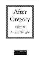 Cover of: After Gregory: a novel