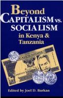 Cover of: Beyond capitalism vs. socialism in Kenya and Tanzania