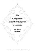 Cover of: The conquerors of the New Kingdom of Granada by José Ignacio Avellaneda Navas