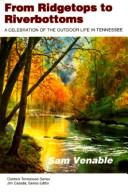 Cover of: From ridgetops to riverbottoms by Sam Venable