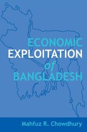 Economic Exploitation Of Bangladesh by Mahfuz R. Chowdhury