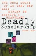 Cover of: Deadly scholarship by Edwin Chen