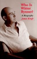 Who is Witter Bynner? by James Kraft