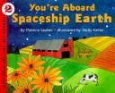 Cover of: You're aboard spaceship Earth by Patricia Lauber
