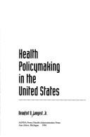 Cover of: Health policymaking in the United States by Beaufort B. Longest