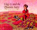 Cover of: Ling-li and the phoenix fairy: a Chinese folktale