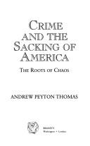 Cover of: Crime and the sacking of America by Andrew Peyton Thomas