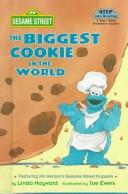 Cover of: The Biggest Cookie in the World by Joseph Ewers, Joseph Ewers