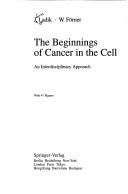 Cover of: The beginnings of cancer in the cell: an interdisciplinary approach