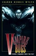 Cover of: Vampire bugs: stories conjured from the past