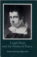 Cover of: Leigh Hunt and the poetry of fancy by Rodney Stenning Edgecombe
