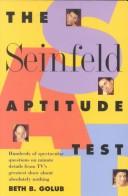 Cover of: The Seinfeld aptitude test: hundreds of spectacular questions on minute details from TV's greatest show about absolutely nothing