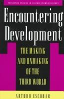 Cover of: Encountering development by Arturo Escobar