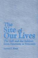 Cover of: The site of our lives: the self and the subject from Emerson to Foucault
