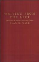 Cover of: Writing from the left by Alan M. Wald