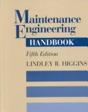 Cover of: Maintenance engineering handbook by Lindley R. Higgins, editor in chief ; Dale P. Brautigam, associate editor, R. Keith Mobley, associate editor.