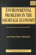 Cover of: Environmental problems in the shortage economy by Ann-Mari Sätre Åhlander, Ann-Mari Sätre Åhlander