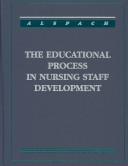 The educational process in nursing staff development by JoAnn Alspach
