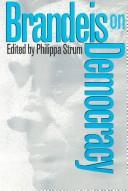 Cover of: Brandeis on democracy | Louis Dembitz Brandeis