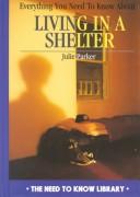Cover of: Everything you need to know about living in a shelter
