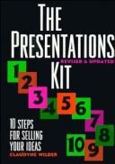 Cover of: The presentations kit by Claudyne Wilder