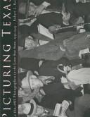 Cover of: Picturing Texas: the FSA-OWI photographers in the Lone Star State, 1935-1943