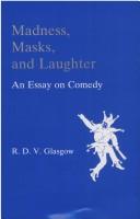 Cover of: Madness, masks, and laughter: an essay on comedy