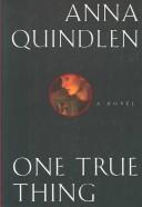 Cover of: One true thing | Anna Quindlen