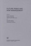 Cover of: Future risks and risk management